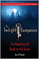 The Twilight Companion: The Unauthorized Guide to the Series