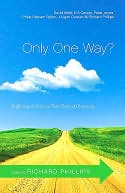 Only One Way? Reaffirming the Exclusive Truth Claims of Christianity