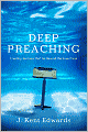 Deep Preaching: Creating Sermons that Go Beyond the Superficial