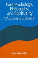 Parapsychology, Philosophy, and Spirituality