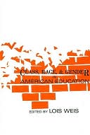 Class, Race, and Gender in American Education