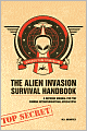 The Alien Invasion Survival Handbook: A Defense Manual for the Coming Extraterrestrial Apocalypse
