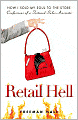 Retail Hell: How I Sold My Soul to the Store: Confessions of a Tortured Sales Associate