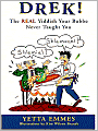Drek!: The Real Yiddish Your Bubbeh Never Taught You