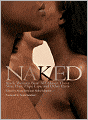 Naked: Black Women Bare All about Their Skin, Hair, Hips, Lips, and Other Parts