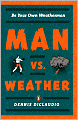 Man vs. Weather: Be Your Own Weatherman