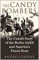 The Candy Bombers: The Untold Story of the Berlin Airlift and America's Finest Hour