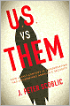 U. S. vs. Them: How a Half-Century of Conservatism Has Undermined America's Security