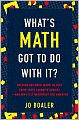 What's Math Got to Do with It?: Helping Children Learn to Love Their Most Hated Subject--and Why It's Important for America