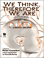 We Think, Therefore We Are