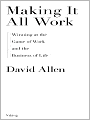 Making It All Work: Winning at the Game of Work and the Business of Life