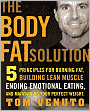 The Body Fat Solution: Five Principles for Burning Fat, Building Lean Muscle, Ending EmotionalEating, and Maintaining Your Perfect Weight