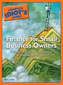 The Complete Idiot's Guide to Finance for Small Business
