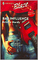 Bad Influence (Harlequin Blaze Series #295)