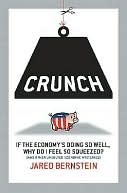 Crunch: Why Do I Feel So Squeezed? (And Other Unsolved Economic Mysteries)