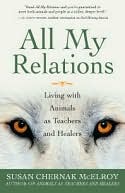 All My Relations: Living with Animals as Teachers and Healers