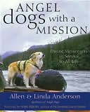 Angel Dogs with a Mission by Allen Anderson: NOOK Book Cover