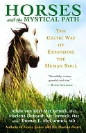 Horses and the Mystical Path: The Celtic Way of Expanding the Human Soul