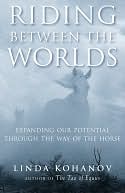 Riding between the Worlds: Expanding Our Potential through the Way of the Horse