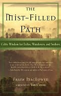 Mist-Filled Path: Celtic Wisdom for Exiles, Wanderers, and Seekers