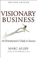 Visionary Business: An Entrepreneur's Guide to Success