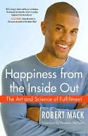 Happiness from the Inside Out: The Art and Science of Fulfillment