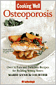 Cooking Well: Osteoporosis: Over 100 Recipes for Building Strong Bones