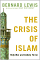 Crisis of Islam: Holy War and Unholy Terror