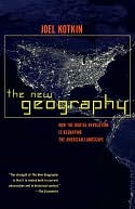 New Geography: How the Digital Revolution Is Reshaping the American Landscape