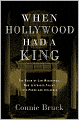 When Hollywood Had a King: The Reign of Lew Wasserman, Who Leveraged Talent into Power and Influence