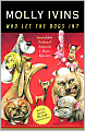 Who Let the Dogs In?: Incredible Political Animals I Have Known