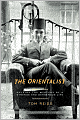 Orientalist: Solving the Mystery of a Strange and Dangerous Life
