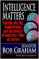 Intelligence Matters: The CIA, the FBI, Saudi Arabia, and the Failure of America's War on Terror
