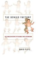 Genius Factory: The Curious History of the Nobel Prize Sperm Bank