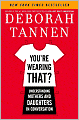 You're Wearing That?: Understanding Mothers and Daughters in Conversation