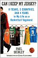 Can I Keep My Jersey?: 11 Teams, 5 Countries, and 4 Years in My Life as a Basketball Vagabond
