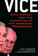 Vice: Dick Cheney and the Hijacking of the American Presidency