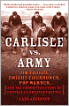 Carlisle vs. Army: Jim Thorpe, Dwight Eisenhower, Pop Warner, and the Forgotten Story of Football's Greatest Battle