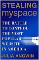Stealing MySpace: The Battle to Control the Most Popular Website in America