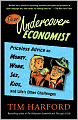 Dear Undercover Economist: Priceless Advice on Money, Work, Sex, Kids, and Life's Other Challenges