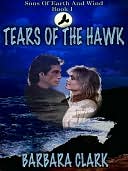 Tears of the Hawk [Sons of Earth and Wind Book 1]