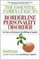 The Essential Family Guide to Borderline Personality Disorder: New Tools and Techniques to Stop Walking on Eggshells