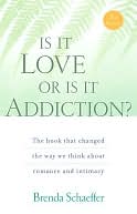 Is It Love or Is It Addiction Third Edition: The Book that Changed the Way We Think About Romance and Intimacy