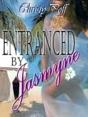 Entranced by Jasmyne