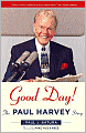 Good Day!: The Paul Harvey Story