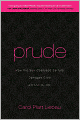 Prude: How the Sex-Obsessed Culture Damages Girls (and America, Too!)