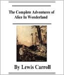 The Complete Adventures of Alice in Wonderland