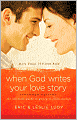 When God Writes Your Love Story (Expanded Edition): The Ultimate Guide to Guy/Girl Relationships
