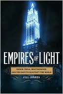 Empires of Light: Edison, Tesla, Westinghouse, and the Race to Electrify the World