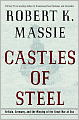 Castles of Steel: Britain, Germany, and the Winning of the Great War at Sea